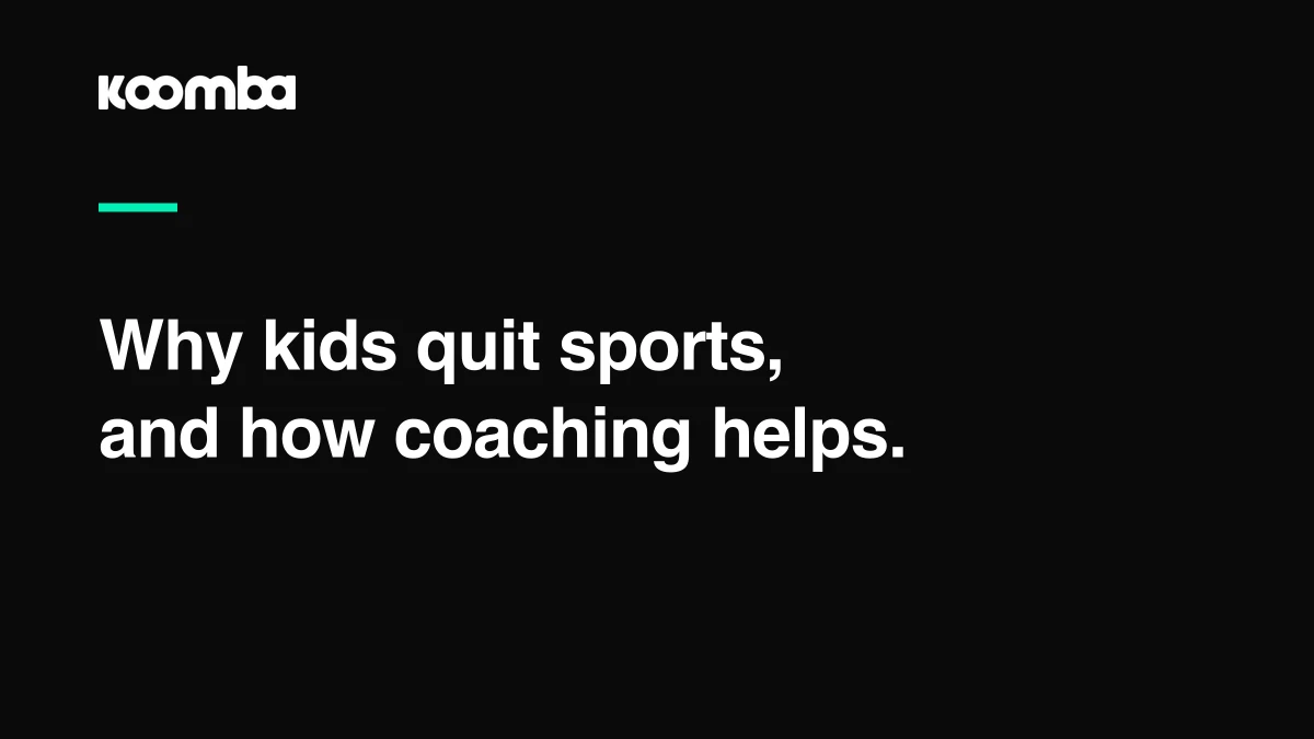 Why Kids Quit Sports, and How the Right Coach Keeps Them in the Game